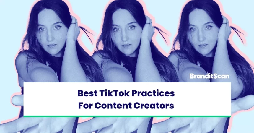 Best Tiktok Practices For Content Creators