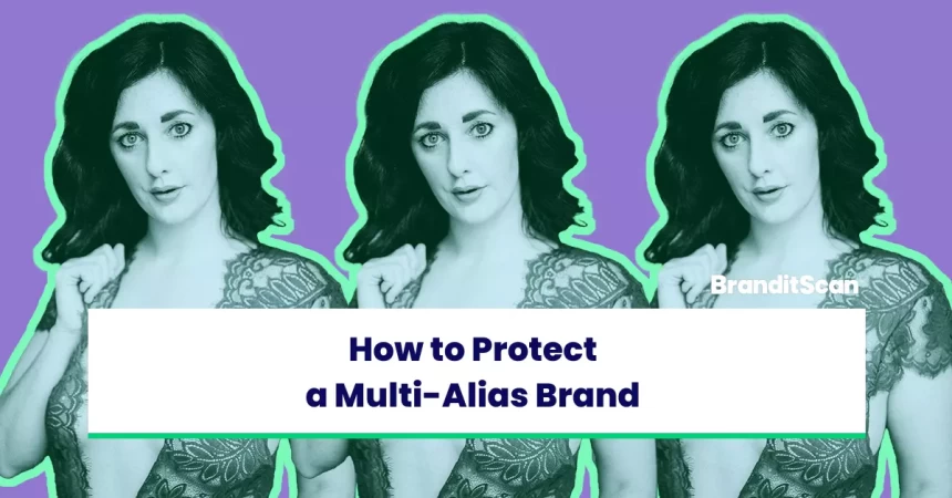 How To Protect Your Multi-Alias Brand