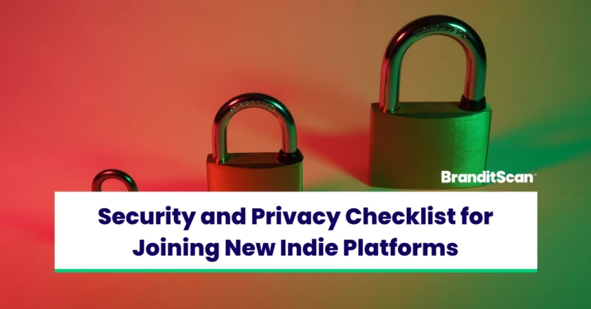 Security and Privacy Checklist for Joining New Indie Platforms