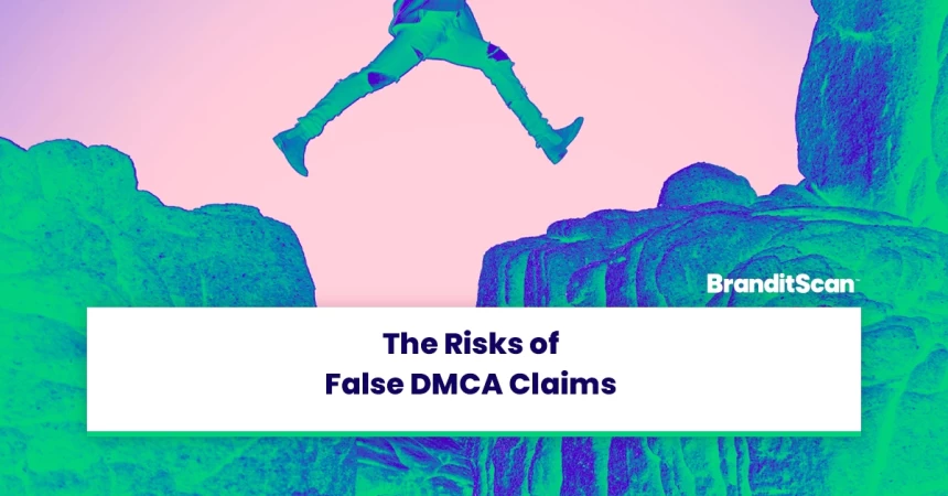 The Risks of False DMCA Claims