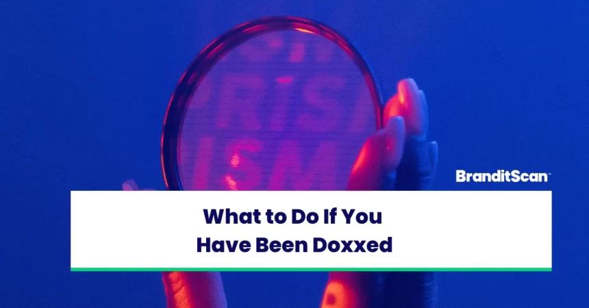 What to Do If You Have Been Doxxed?