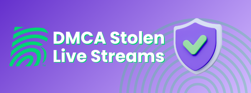 How to DMCA Stolen Live Streams?