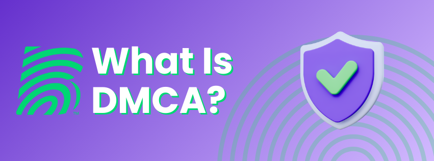 What is a DMCA?